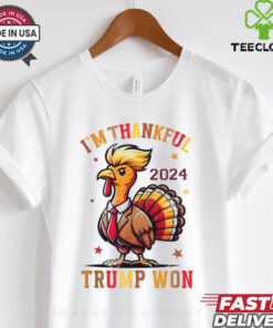 I’m Thankful Trump Won 2024 Shirt