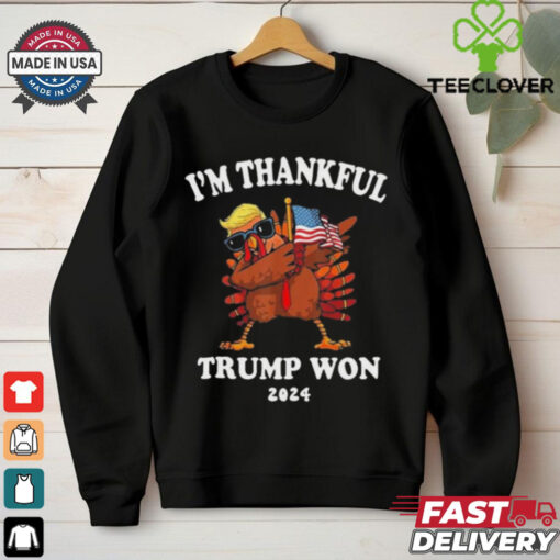 I’m Thankful Trump Won 2024 Thanksgiving Turkey Shirt