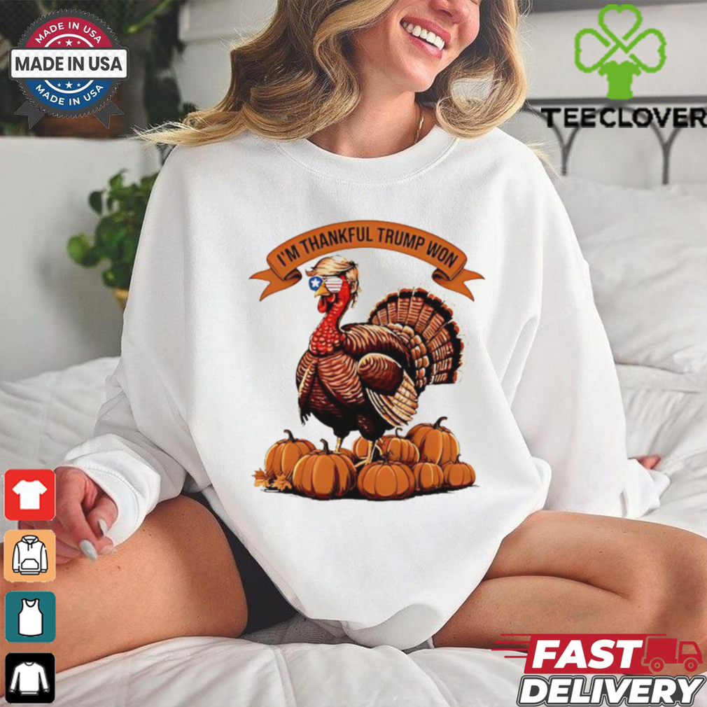 I’m Thankful Trump Won Trump Turkey pumpkin shirt I’m Thankful Trump Won Trump Turkey pumpkin shirt