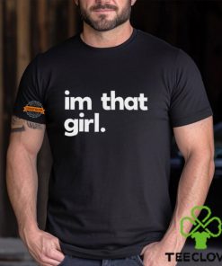 I'm That Girl Shirt