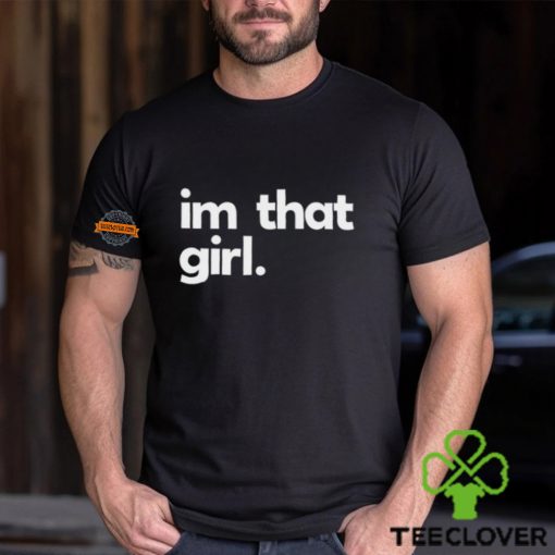 I’m That Girl Shirt