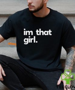 I'm That Girl Shirt