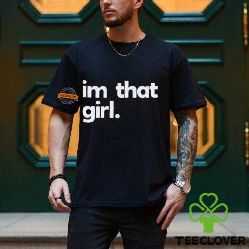 I’m That Girl Shirt