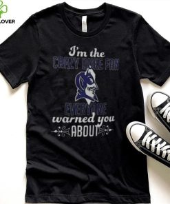 Im The Crazy Duke Fan Shirt 4 Im The Crazy Duke Fan Shirt
