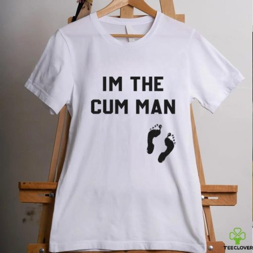 I’m The Cum Man Shirt