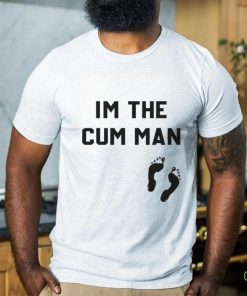 I’m The Cum Man Shirt