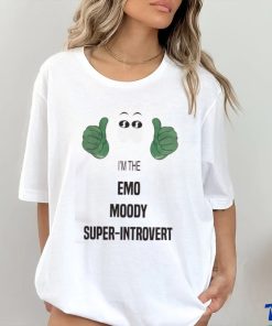I'm The Emo Moody Super Introvert Tee Shirt