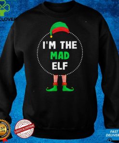 Im The Mad Elf Christmas T Shirt