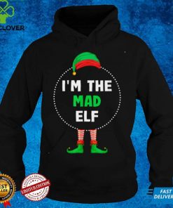 Im The Mad Elf Christmas T Shirt