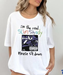 I’m The Real Slim Shady Please Sit Down 2023 T Shirt