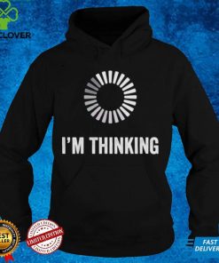 Im Thinking Loading Processing Buffering Humor Programmers shirt