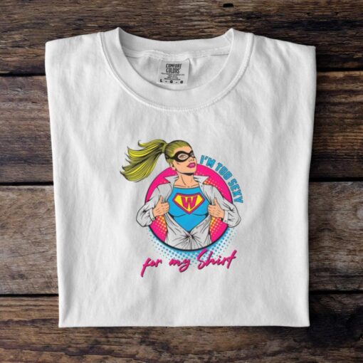 Im Too Sexy For My Shirt Supper Girl Svg Graphic Designs Shirt