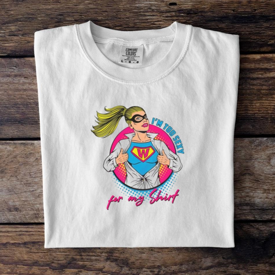 Im Too Sexy For My Shirt Supper Girl Svg Graphic Designs Shirt Im Too Sexy For My Shirt Supper Girl Svg Graphic Designs Shirt