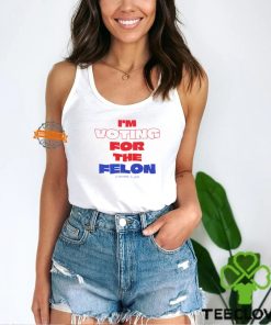 I’m Voting For The Felon On November 5 2024 T Shirt 3 I’m Voting For The Felon On November 5 2024 T Shirt