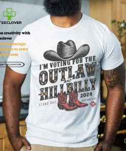 I’m Voting For The Outlaw And The Hillbilly Cowboy Stand Out 2024 Shirt