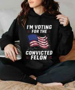 I'm Voting for a Felon in 2024 Convicted Felon USA Flag T Shirt