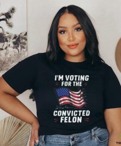 I'm Voting for a Felon in 2024 Convicted Felon USA Flag T Shirt 1 I'm Voting for a Felon in 2024 Convicted Felon USA Flag T Shirt