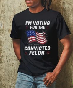 I'm Voting for a Felon in 2024 Convicted Felon USA Flag T Shirt 2 I'm Voting for a Felon in 2024 Convicted Felon USA Flag T Shirt