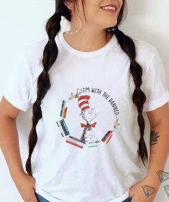 I’m With The Banned Shirt Dr Seuss