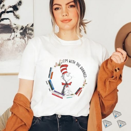 I’m With The Banned Shirt Dr Seuss