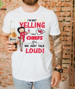 I’m Yelling I’m A Chiefs Girl We Just Talk Loud Shirt