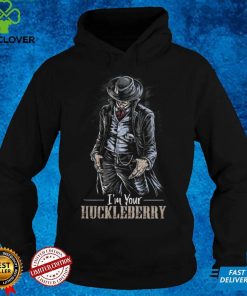 I'm Your Huckleberry T hoodie, sweater, longsleeve, shirt v-neck, t-shirt