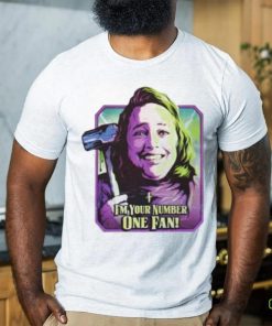 I’m Your Number One Fan Shirt