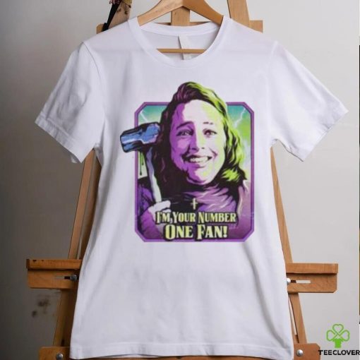 I’m Your Number One Fan Shirt