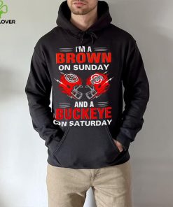 I’m a Brown on sunday and a Buckeye on saturday Cleveland Browns vs Ohio State Buckeyes helmet shirt