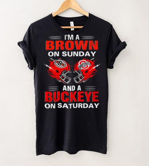 I’m a Brown on sunday and a Buckeye on saturday Cleveland Browns vs Ohio State Buckeyes helmet hoodie, sweater, longsleeve, shirt v-neck, t-shirt