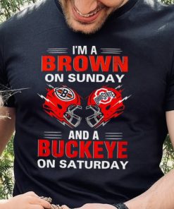 I’m a Brown on sunday and a Buckeye on saturday Cleveland Browns vs Ohio State Buckeyes helmet hoodie, sweater, longsleeve, shirt v-neck, t-shirt