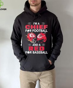I’m a Chiefs For Football and a Red for Baseball shirt