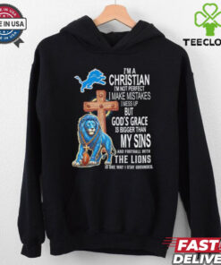 I’m a Christian I’m not perfect I make mistakes I mess up Detroit Lions shirt