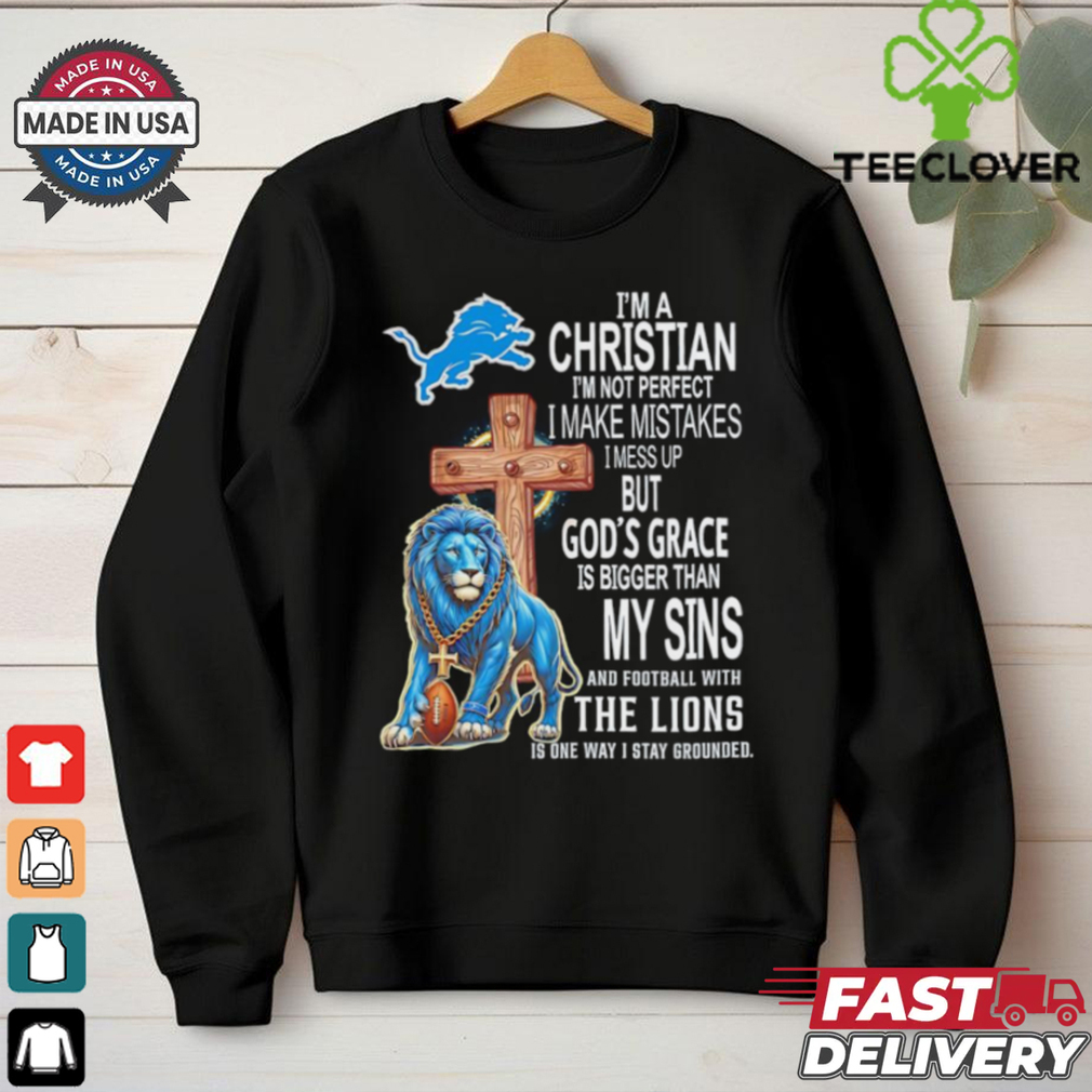I’m a Christian I’m not perfect I make mistakes I mess up Detroit Lions shirt I’m a Christian I’m not perfect I make mistakes I mess up Detroit Lions shirt