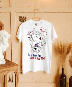 I’m a Cubs fan and a bud man funny art shirt