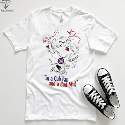 I’m a Cubs fan and a bud man funny art shirt