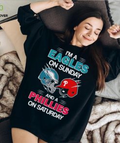 I’m a Eagles on Sunday and a Phillies on Saturday hoodie, sweater, longsleeve, shirt v-neck, t-shirt