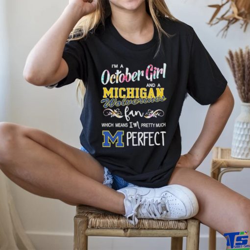 I’m a October girl and a Michigan Wolverines fan which means I’m pretty much perfect shirt