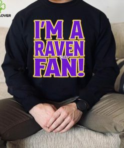 I’m a Raven fan hoodie, sweater, longsleeve, shirt v-neck, t-shirt