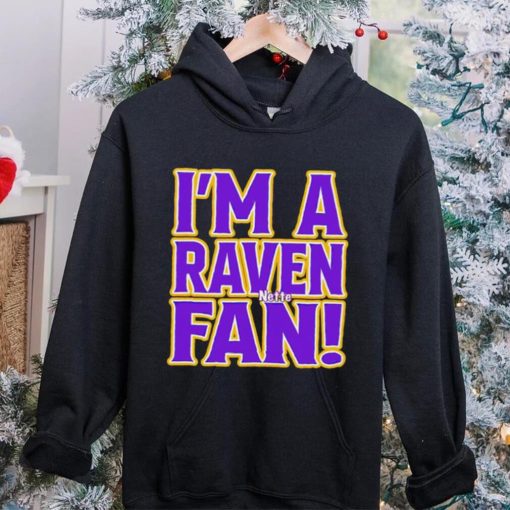 I’m a Raven fan hoodie, sweater, longsleeve, shirt v-neck, t-shirt