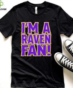 I’m a Raven fan hoodie, sweater, longsleeve, shirt v-neck, t-shirt