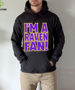 I’m a Raven fan hoodie, sweater, longsleeve, shirt v-neck, t-shirt