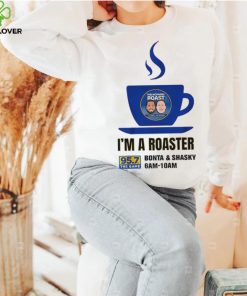 I'm a Roaster Shirt