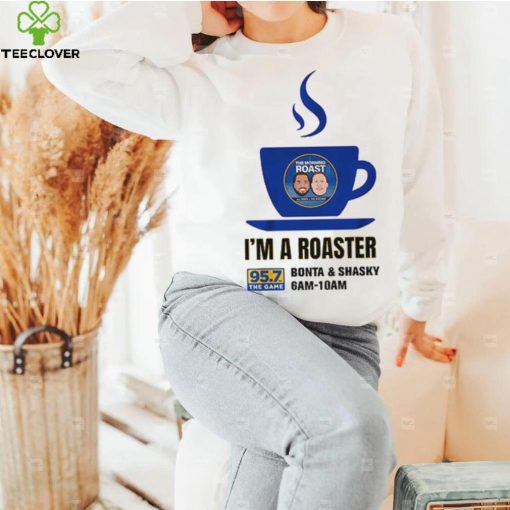 I’m a Roaster Shirt