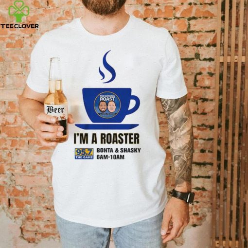 I’m a Roaster Shirt