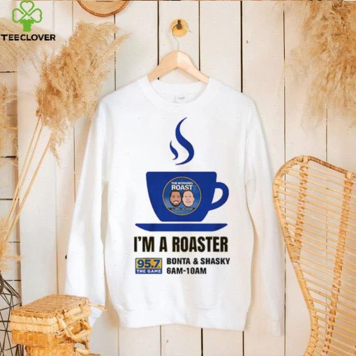 I’m a Roaster Shirt