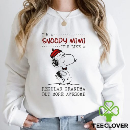 I’m a Snoopy mimi it’s like a regular grandma but more awesome hoodie, sweater, longsleeve, shirt v-neck, t-shirt