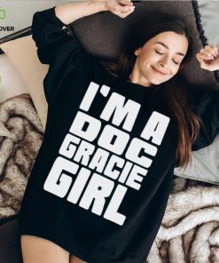 I’m a doc gracie girl 2023 shirt