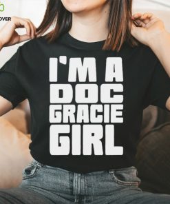 I’m a doc gracie girl 2023 hoodie, sweater, longsleeve, shirt v-neck, t-shirt