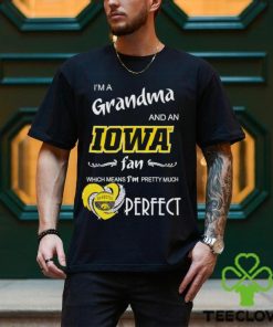 I’m a grandma and an Iowa fan which means I’m pretty much perfect hoodie, sweater, longsleeve, shirt v-neck, t-shirt